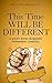 This time will be different