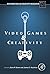 Video Games and Creativity