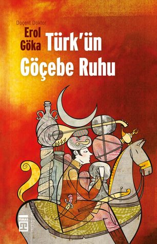 Türk’ün Göçebe Ruhu