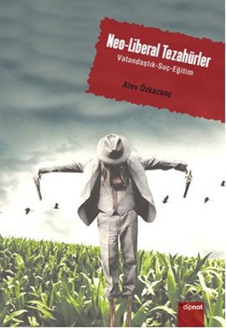 Neo-Liberal Tezahürler: Vatandaşlık - Suç - Eğitim