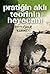 Pratiğin Aklı Teorinin Heyecanı by Ertuğrul Kürkçü