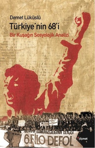 Türkiye'nin 68'i: Bir Kuşağın Sosyolojik Analizi (Paperback)