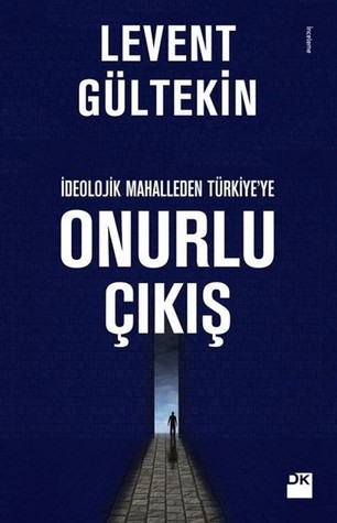 Onurlu Çıkış: İdeolojik Mahalleden Türkiye'ye