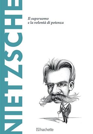 Nietzsche: Il superuomo e la volontà di potenza (Scoprire la filosofia, #1)