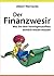 Der Finanzwesir. Was Sie üb...