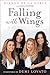 Falling with Wings A Mother's Story by Dianna De La Garza