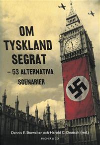 Om Tyskland segrat - 53 alternativa scenarier