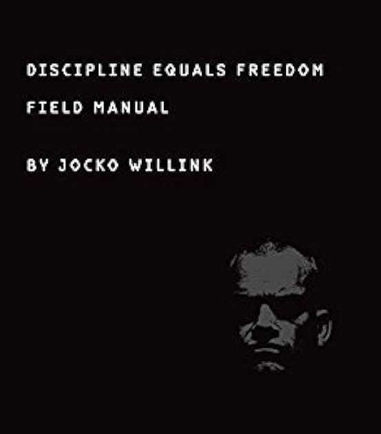 Discipline Equals Freedom: Field Manual