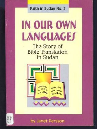 In our own languages: The story of Bible translation in Sudan (Faith in Sudan)