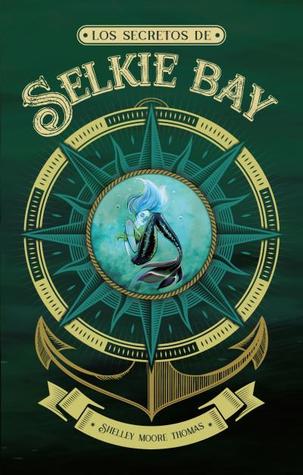 Portada de Los secretos de Selkie Bay, de Shelley Moore Thomas