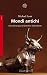 Mondi antichi: Una storia epica d'Oriente e d'Occidente (Italian Edition)
