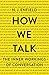 How We Talk: The Inner Workings of Conversation