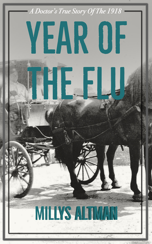 Year of the Flu: A World War I Medical Thriller (Kindle Edition)