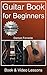 Guitar: Book for Beginners - Guitar Chords, Guitar Songbook & Easy Sheet Music: Teach Yourself How to Play Guitar (Book & Streaming Video Lessons)