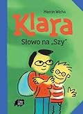 Klara. Słowo na "Szy"