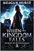 When the Kingdom Falls (Journey of an Arbais Mage, #1)