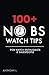 100+ No BS Watch Tips: For ...