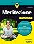 Meditazione for dummies (Italian Edition)
