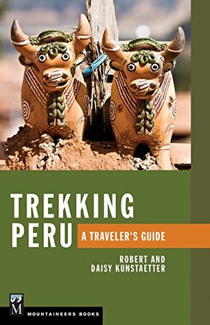 Trekking Peru: A Traveler's Guide (Paperback)