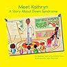 Meet Kathryn: A Story About Down Syndrome (Someone Special Books)