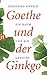 Goethe Und Der Ginkgo: Ein Baum Und Ein Gedicht (Insel Bucherei, #1188)
