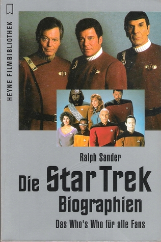 Die Star Trek Biographien: Das Who's who für alle Fans (Heyne Filmbibliothek, #112)