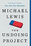 The Undoing Project: A Friendship That Changed Our Minds