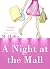A Night at the Mall by M.     Hollis