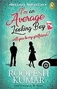 I'm an average looking boy...will you be my girlfriend?