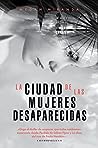 La ciudad de las mujeres desaparecidas by Megan Miranda