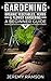 Gardening: Organic Vegetable, Herbs & Flower Gardening- A Beginner Guide (Gardening, Organic Gardening, how to start a garden, growing vegetables, herb gardening Book 1)