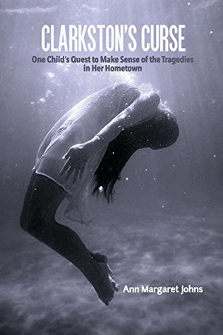 Clarkston's Curse: One Child's Quest to Make Sense of the Tragedies in Her Hometown (Paperback)