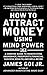 How to Attract Money Using Mind Power by James Goi Jr.