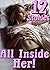 All Inside Her! 12 Stories