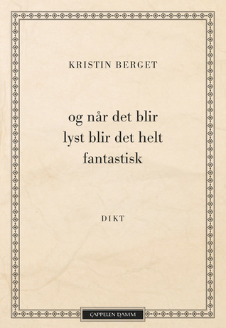 Og når det blir lyst blir det helt fantastisk