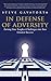 In Defense of Adversity: Turning Your Toughest Challenges into Your Greatest Success