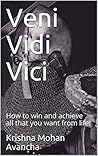 Veni Vidi Vici: How to win and achieve all that you want from life! (The Iron Will Codex Book 1) Veni Vidi Vici: How to win and achieve all that you want from life! (The Iron Will Codex Book 1)