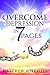 Overcome Depression in 7 Pages: A Guide for Christians Struggling with Depression