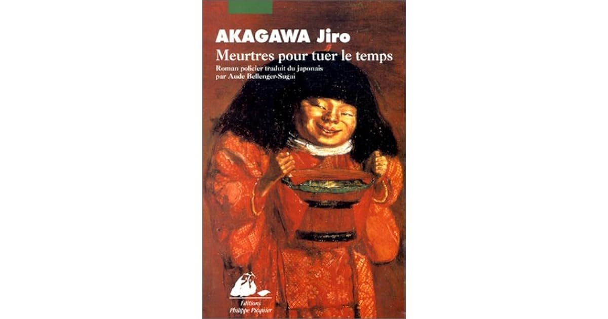 Akagawa Jiro Meurtres Pour Tuer Le Temps