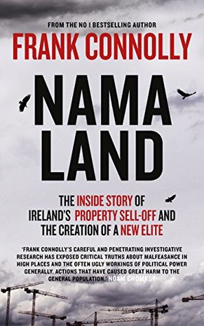 NAMA-Land: The Inside Story of Ireland's Property Sell-off and The Creation of a New Elite (Kindle Edition)