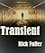 Transient by Rick Fuller
