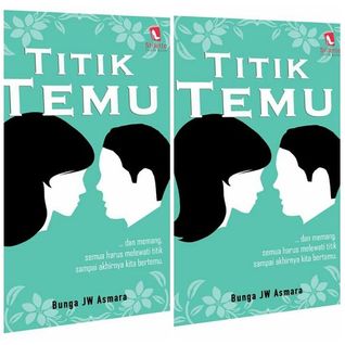 Titik Temu : Dan memang semua harus melewati titik sampai akhirnya kita bertemu