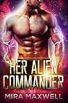 Her Alien Commander (The Guards Of Attala, #3) Her Alien Commander (The Guards Of Attala, #3)