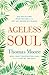 Ageless Soul: An uplifting meditation on the art of growing older