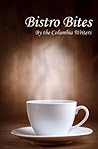 Bistro Bites (Columbia Writers Anthology Book 1)