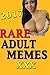 Memes: Top Rare Adult Memes XXX 2017: (Memes Free, Funny Memes, Memes 2017, Adult Memes, Memes Ultimate, Memes Best Memes, Memes Sexy, Memes Freeland, Memes For Guys, Memes October,)