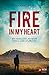 Fire in my Heart: My Thrilling Journey into a Life of Prayer