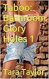 Taboo: Bathroom Glory Holes 1 (ADVENTURE/ BLOWJOB/ BLOW JOB/ GLORYHOLE/ GLORY HOLE/ PLEASURE/ PUBLIC/ PUBLIC BATHROOM/ PUBLIC SEX/ SEX WITH STRANGER)