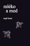 Mléko a med by Rupi Kaur