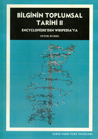 Bilginin Toplumsal Tarihi 2: Encyclopedie'den Wikipedia'ya